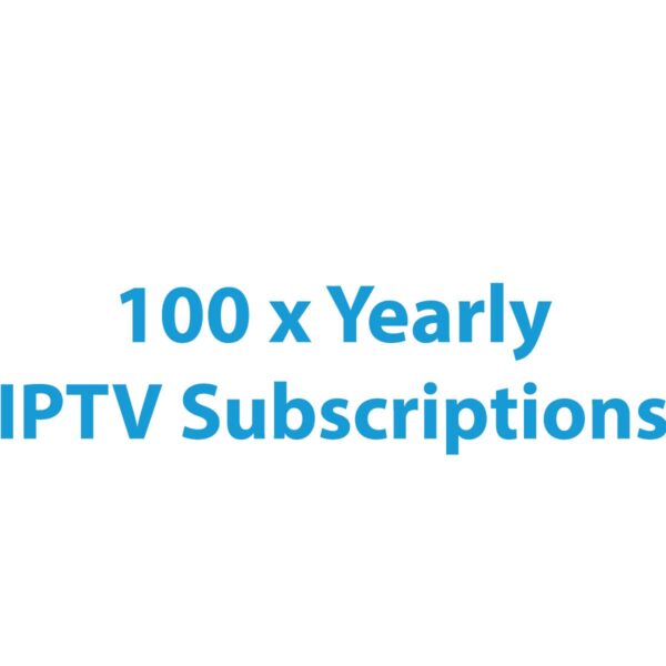 100 X Yearly IPTV Subscription